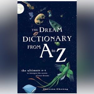 The Dream Dictionary A-Z by Theresa Cheung